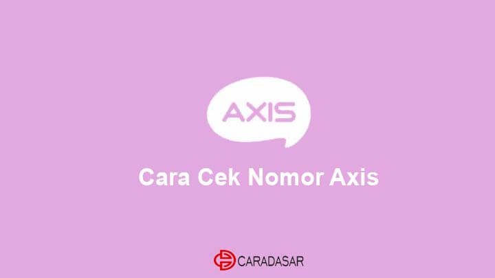 √ 6 Cara Cek Nomor Axis Terbaru 2020 + Gambar - CaraDasar