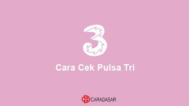 Cara Cek Pulsa 3 Tri