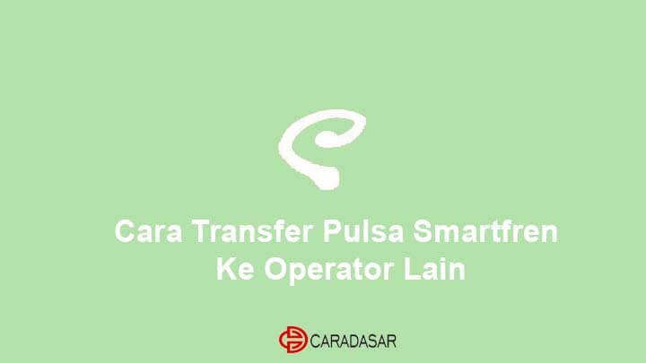 Cara Transfer Pulsa Smartfren Ke Operator Lain