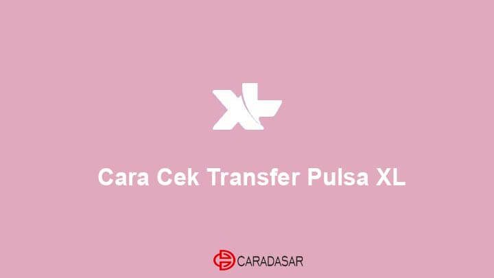 Cara Transfer Pulsa XL